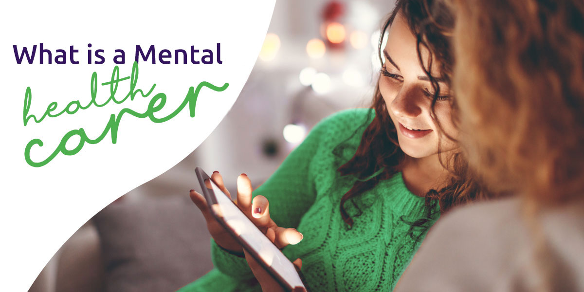 What is a mental health carer